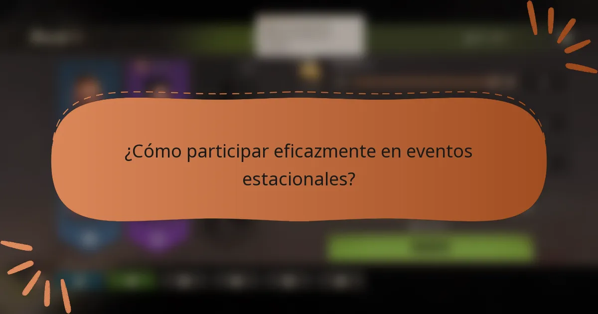 ¿Cómo participar eficazmente en eventos estacionales?