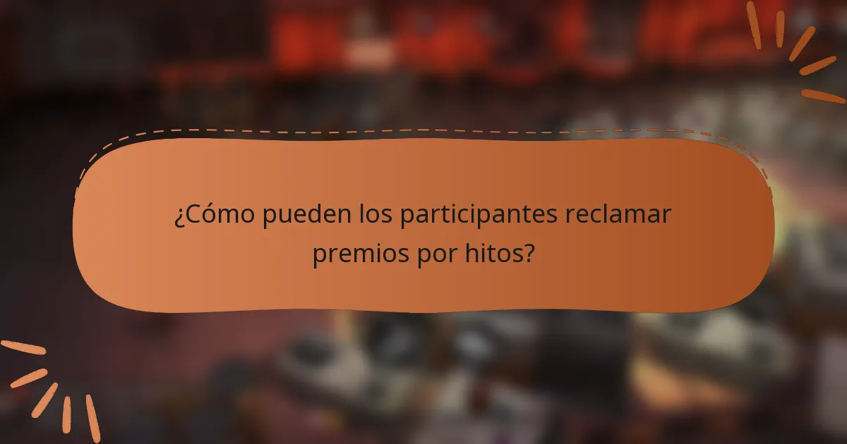 ¿Cómo pueden los participantes reclamar premios por hitos?