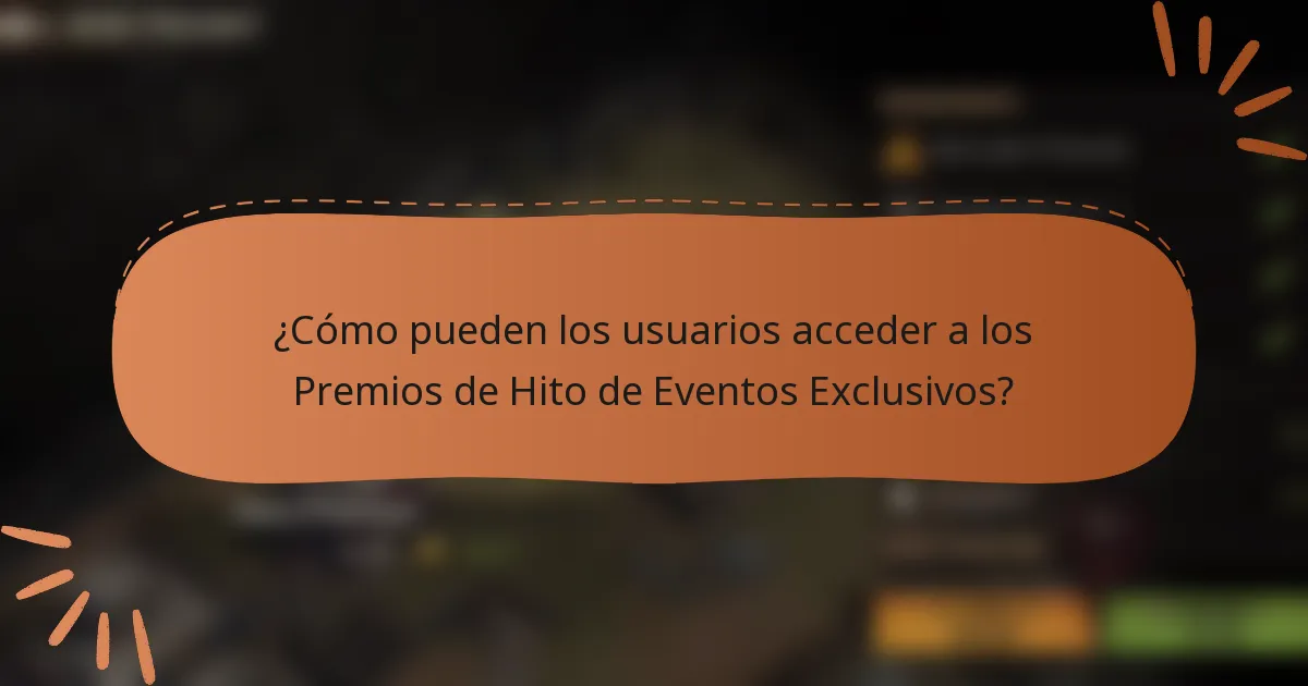 ¿Cómo pueden los usuarios acceder a los Premios de Hito de Eventos Exclusivos?