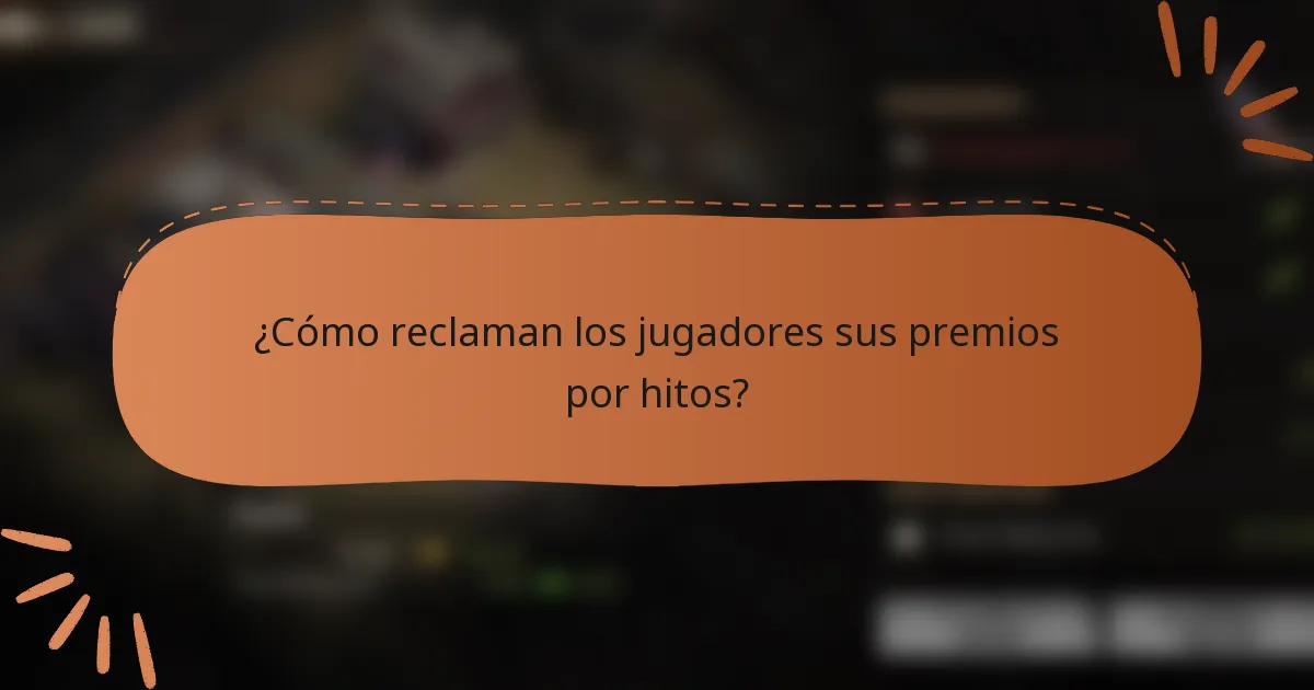 ¿Cómo reclaman los jugadores sus premios por hitos?