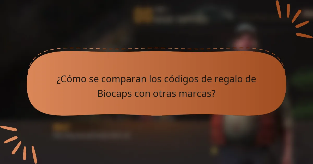 ¿Cómo se comparan los códigos de regalo de Biocaps con otras marcas?