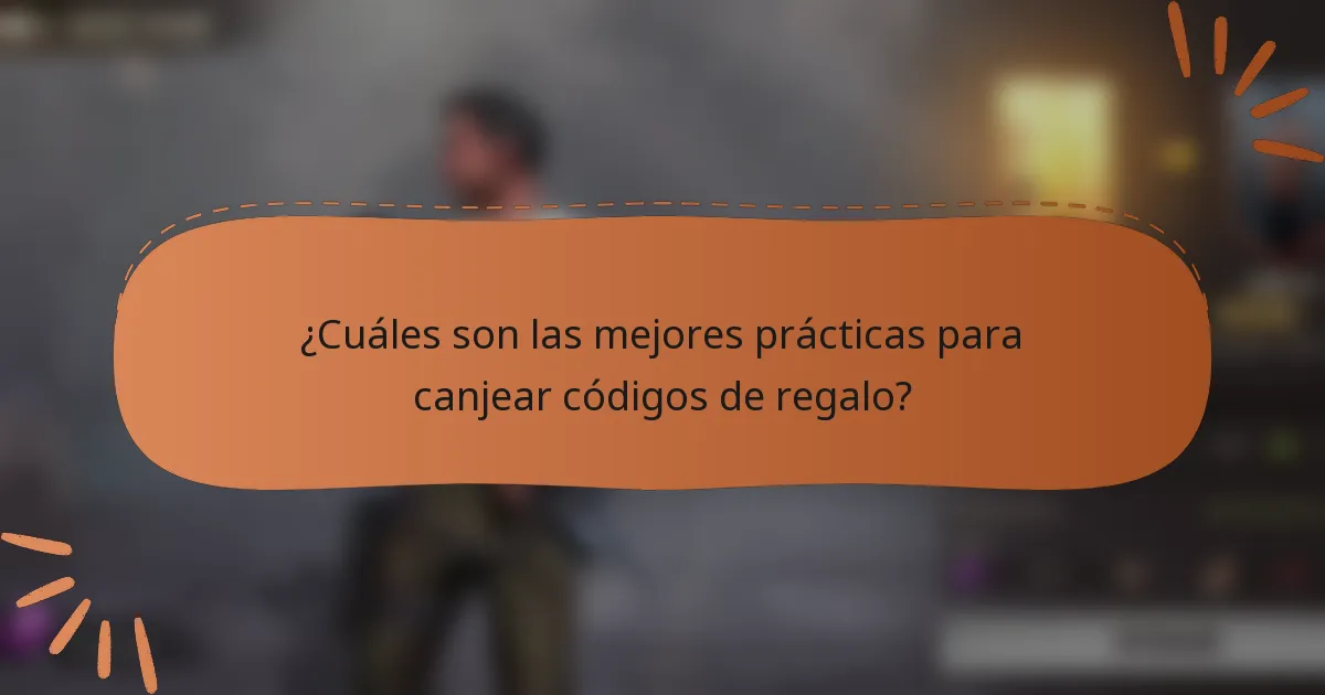 ¿Cuáles son las mejores prácticas para canjear códigos de regalo?