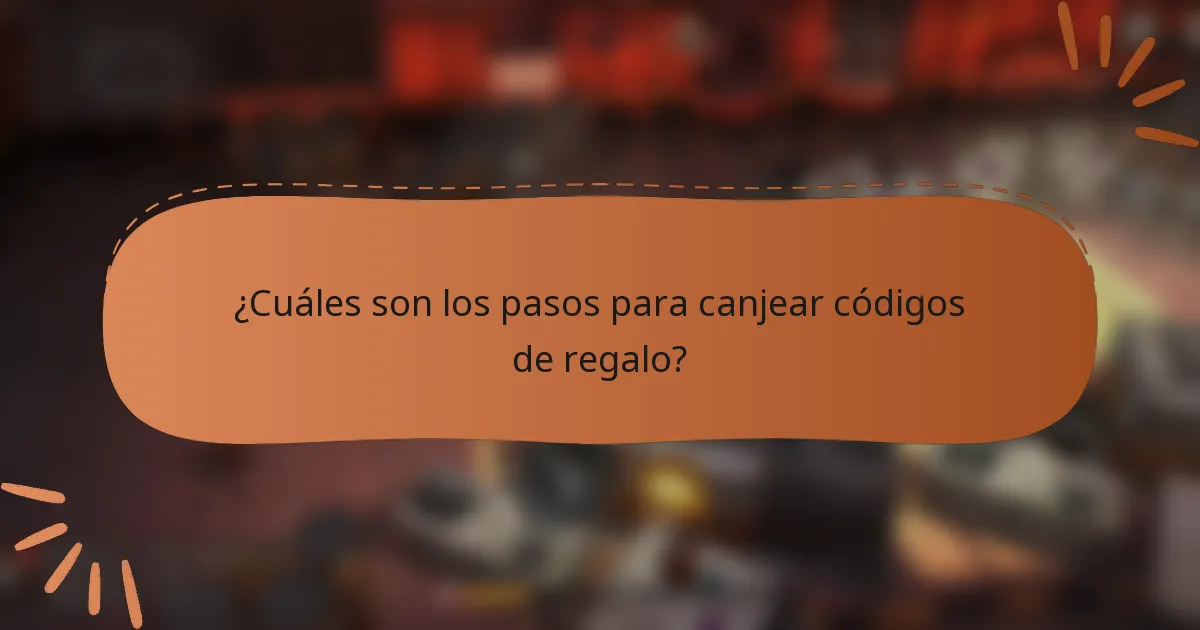 ¿Cuáles son los pasos para canjear códigos de regalo?