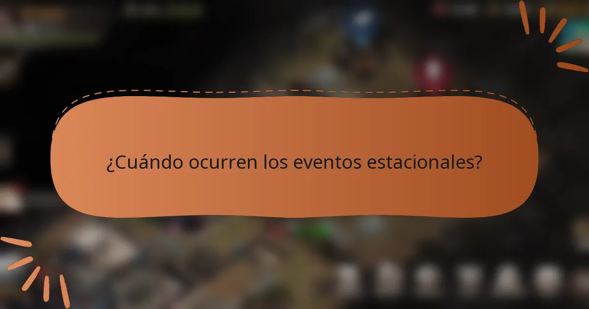 ¿Cuándo ocurren los eventos estacionales?