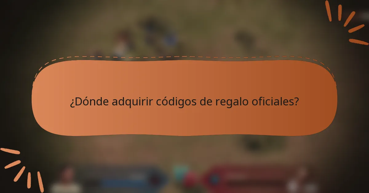 ¿Dónde adquirir códigos de regalo oficiales?