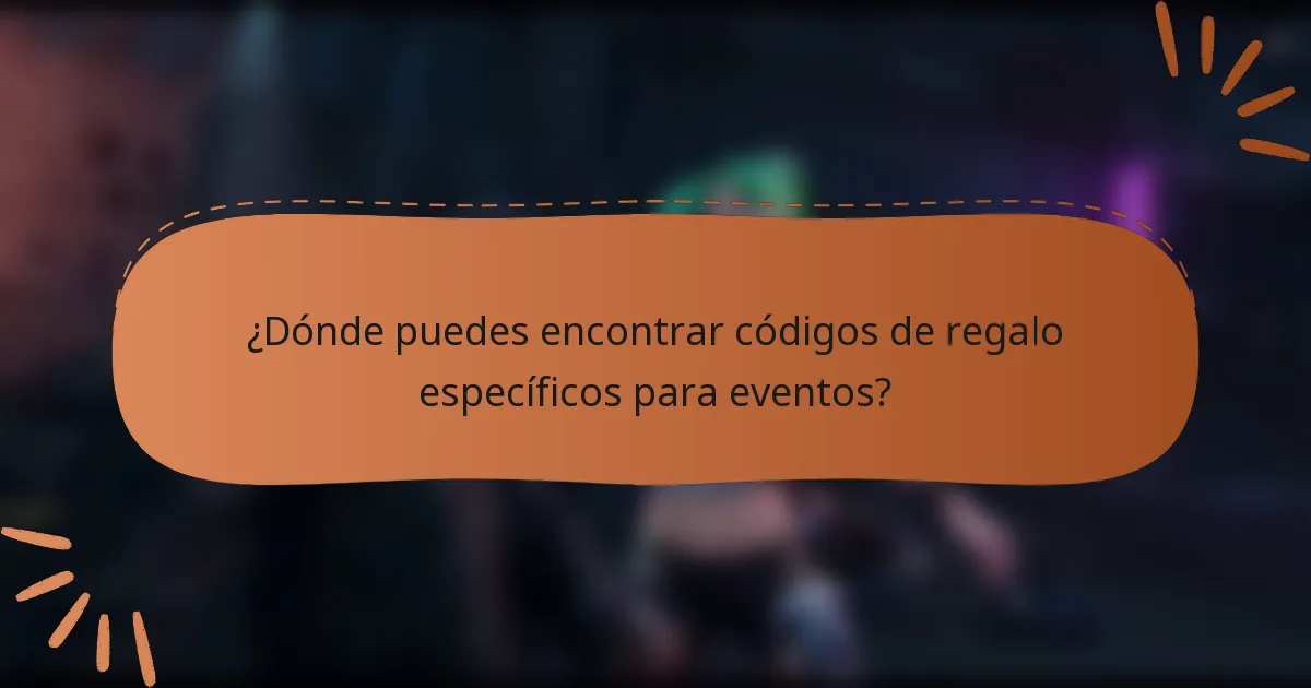 ¿Dónde puedes encontrar códigos de regalo específicos para eventos?