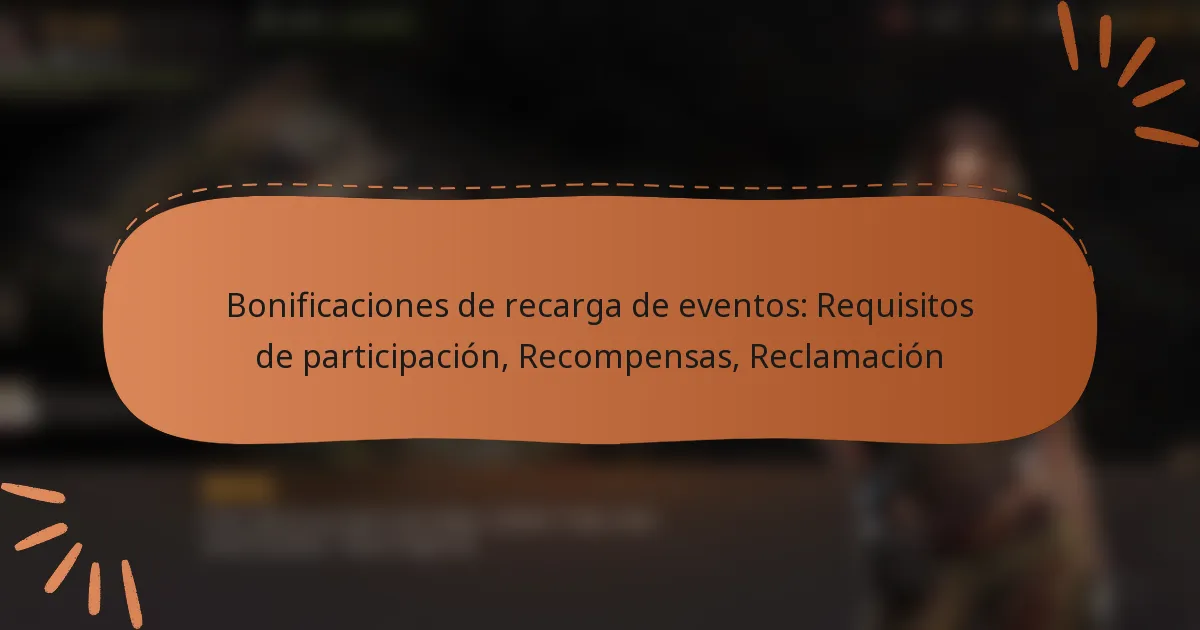 featured-image-bonificaciones-de-recarga-de-eventos-requisitos-de-participacion-recompensas-reclamacion