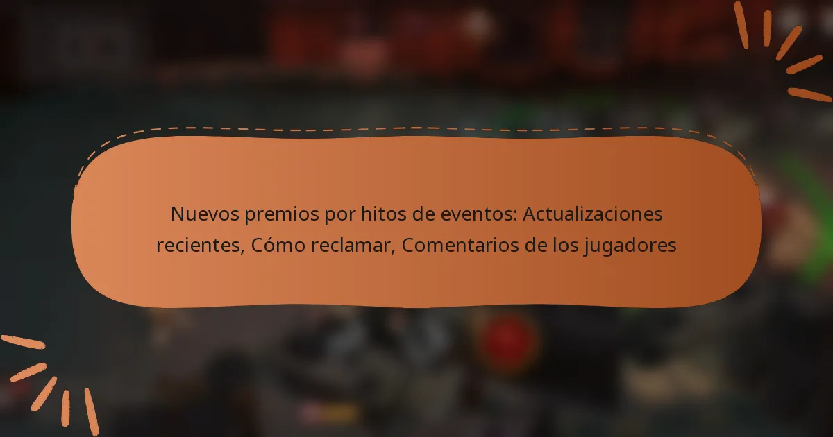 featured-image-nuevos-premios-por-hitos-de-eventos-actualizaciones-recientes-como-reclamar-comentarios-de-los-jugadores