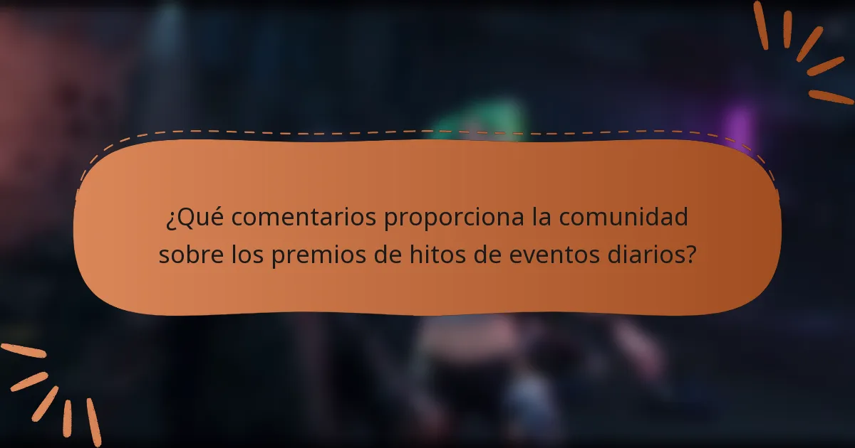 ¿Qué comentarios proporciona la comunidad sobre los premios de hitos de eventos diarios?