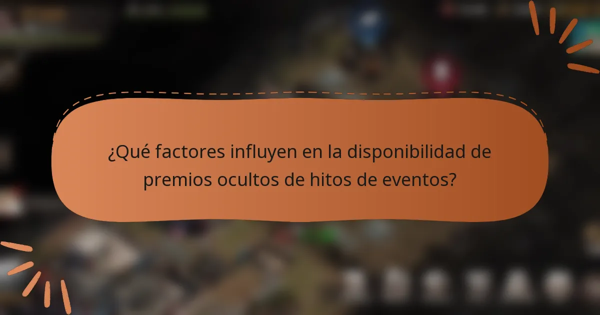 ¿Qué factores influyen en la disponibilidad de premios ocultos de hitos de eventos?