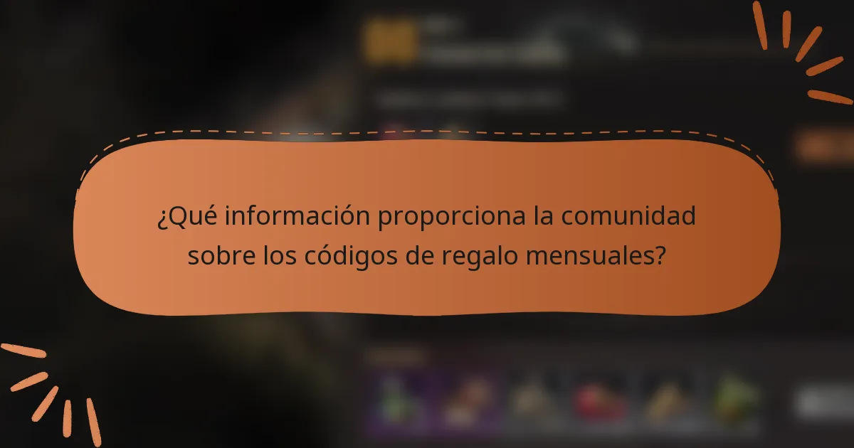 ¿Qué información proporciona la comunidad sobre los códigos de regalo mensuales?