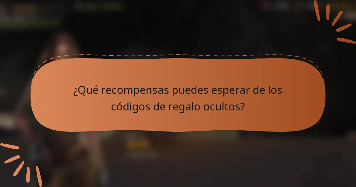 ¿Qué recompensas puedes esperar de los códigos de regalo ocultos?
